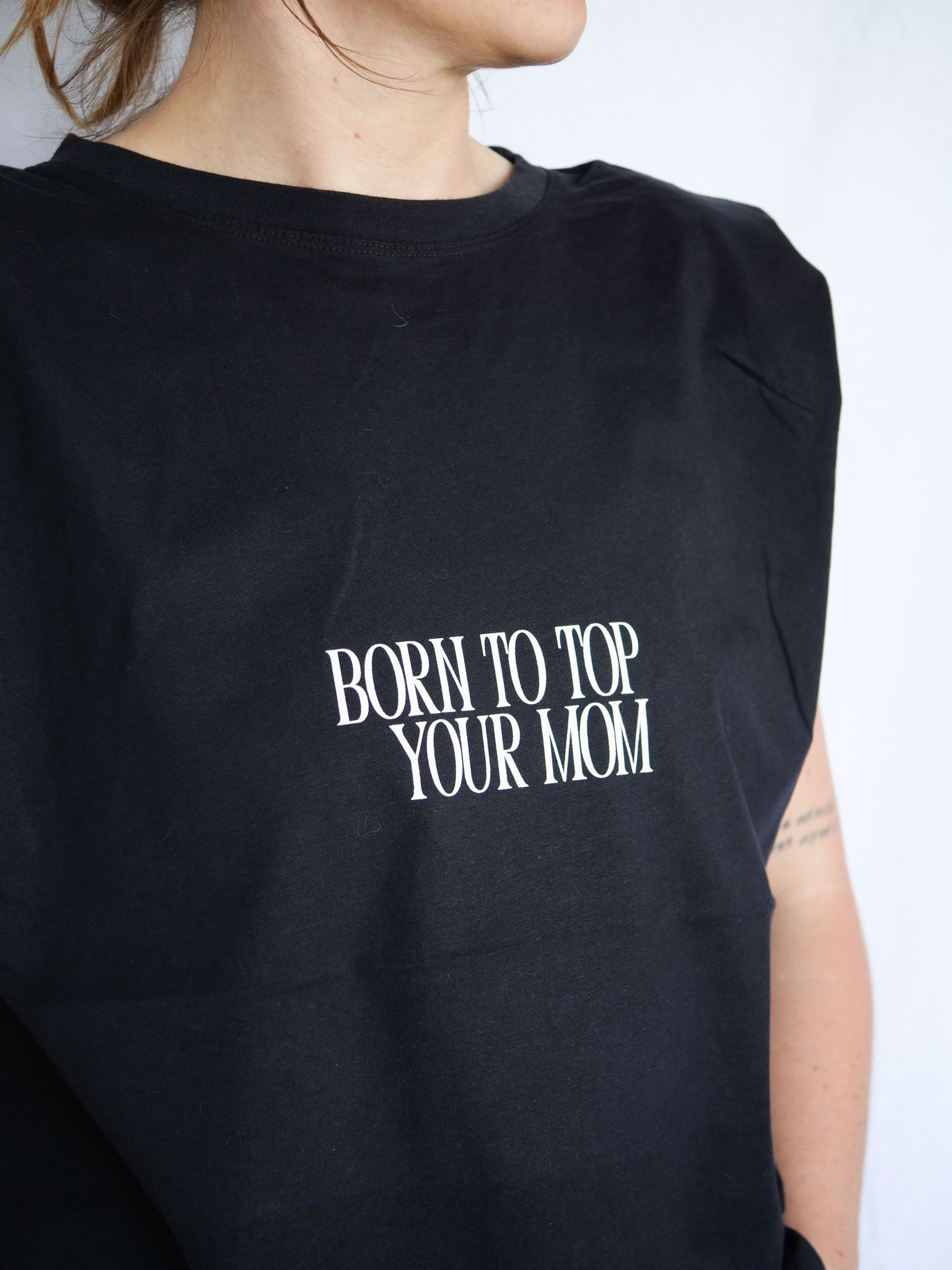 BORN TO TOP YOUR MOM - M