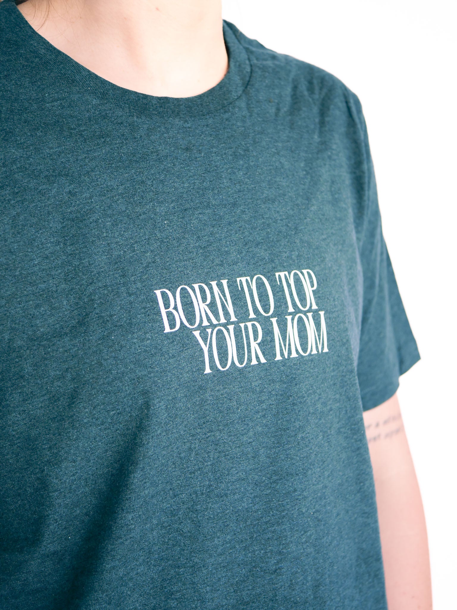 BORN TO TOP YOUR MOM - L
