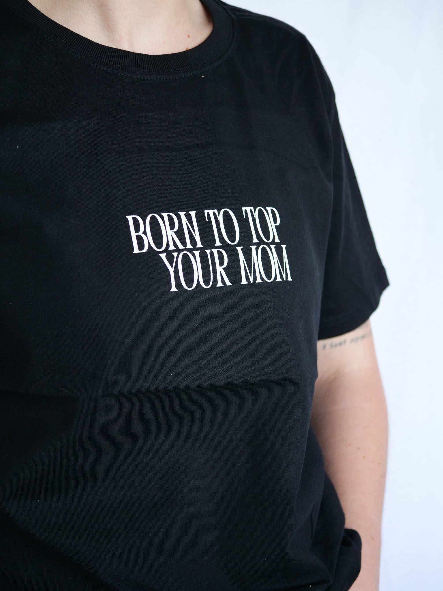BORN TO TOP YOUR MOM - MULTI TAILLES