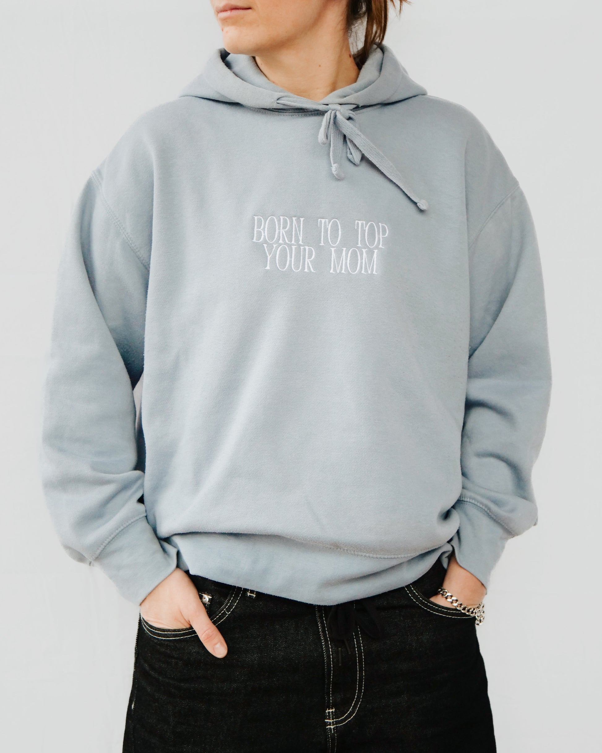 BORN TO TOP YOUR MOM - M