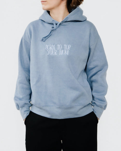 BORN TO TOP YOUR MOM - M