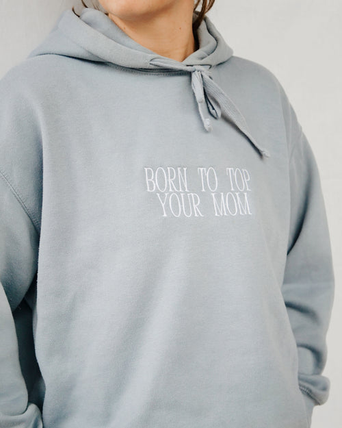 BORN TO TOP YOUR MOM - M